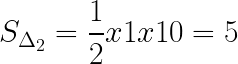 \LARGE S_{\Delta _{2}}=\frac{1}{2}x1x10=5